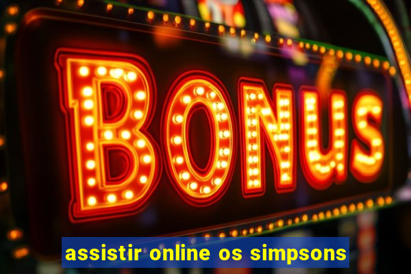 assistir online os simpsons